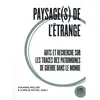 Image de Paysage(S) De L'Ã©trange - Tome 2, Arts Et Recherche Sur Les Traces Des Patrimoines De Guerre Dans Le Monde