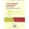 Image de Vivez l'économie au travers de l'actualité: Culture générale économique. DCG/UE5 Economie. DSCG/UE6 Oral sur les grands débats contemporains - Alain Brémond en occasion ou reconditionné