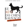 Image de Le rêve du chien sauvage - Deborah Bird Rose, Fleur Courtois-L'Heureux en occasion ou reconditionné