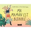 Image de Ma maman est bizarre - Camille Victorine, Anna Wanda Gogusey en occasion ou reconditionné