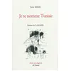 Image de Je te nomme Tunisie - Tahar Bekri en occasion ou reconditionné