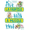Image de La fabrique à musique - Ghislaine Beaudout, Claire Franek et Carole Chaix en occasion ou reconditionné