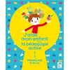 Image de J'aide Mon Enfant Avec La PÃ©dagogie Active - FranÃ§ais 5-10 Ans