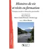Image de Histoires De Vie Et RÃ©cits En Formation - Pratiques Sociales Et DÃ©marches Personnelles