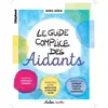 Image de Le guide complice des Aidants - Hors-série - Collectif en occasion ou reconditionné
