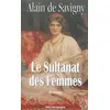 Image de Le sultanat des femmes - Alain de Savigny en occasion ou reconditionné