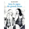 Image de Sous le signe du grand chien - Anja Dahle Øverbye et Sophie Jouffreau en occasion ou reconditionné