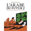 Image de L'arabe Du Futur - Tome 2 - Une Jeunesse Au Moyen-Orient (1984-1985)