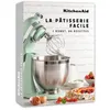 Image de La PÃ¢tisserie Facile - 1 Robot, 80 Recettes