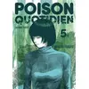 Image de Poison quotidien - Tome 5 - Minoru Furuya, Anaïs Koechlin en occasion ou reconditionné