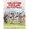 Image de Une Histoire Populaire Du Football