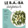 Image de Le B.A-BA de la cuisine vapeur - Orathay Souksisavanh en occasion ou reconditionné