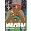 Image de RÃªve De Mon PÃ¨re (Le) - Tome 3