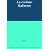 Image de La cuisine italienne - Inconnu en occasion ou reconditionné