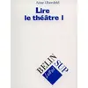 Image de LIRE LE THEATRE. Tome 1 - Anne Ubersfeld en occasion ou reconditionné