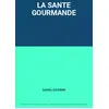 Image de LA SANTE GOURMANDE - DANIEL MAXIMIN en occasion ou reconditionné