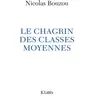 Image de Le chagrin des classes moyennes - Nicolas Bouzou en occasion ou reconditionné