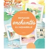 Image de Livre Paysages enchantés à l'aquarelle