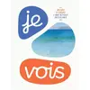 Image de JE VOIS... / COLLECTION : L'ART À TOUT PETITS PAS - Collectif en occasion ou reconditionné