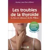 Image de Les Troubles De La Thyroïde - Symptômes, Traitements, Conseils, Protocoles