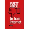 Image de Je hais Internet - Jarett Kobek en occasion ou reconditionné
