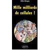 Image de Mille Milliards De Cellules !