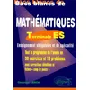 Image de Bacs Blancs De MathÃ©matiques Terminale Es - Tout Le Programme De L'annÃ©e En 30 Exercices Et 10 ProblÃ¨mes CorrigÃ©s