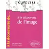 Image de A la découverte de l'image en occasion ou reconditionné