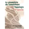 Image de La GÃ©omÃ©trie Du Caoutchouc, Topologie - 300 Exercices CorrigÃ©s Pour Le 2Ã¨me Cycle