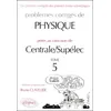 Image de ProblÃ¨mes De Physique PosÃ©s Aux Concours De Centrale/SupÃ©lec - Tome 5