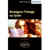 Image de Enseigner l'image au lycée - Paule Baisnée en occasion ou reconditionné
