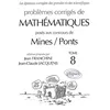 Image de ProblÃ¨mes CorrigÃ©s De MathÃ©matiques PosÃ©s Aux Concours De Mines / Ponts - Tome 8