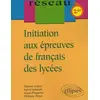 Image de Initiation aux épreuves de français des lycées - Classes de Seconde en occasion ou reconditionné