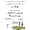Image de Problèmes corrigés de chimie posés aux concours de Centrale/Supélec Mines/Ponts : Tome 6 - Jean-Stanislas Kliber en occasion ou reconditionné