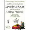 Image de ProblÃ¨mes CorrigÃ©s De MathÃ©matiques PosÃ©s Aux Concours De Centrale/SupÃ©lec - Tome 9