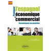 Image de Pratiquer l'Espagnol Économique et Commercial Communiquer au Quotidien - Emmanuelle Muñoz Augé, Marie-Françoise Lopez Chouzy en occasion ou reconditionné