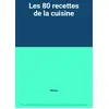 Image de Les 80 recettes de la cuisine - Olivier en occasion ou reconditionné