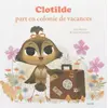 Image de Clotilde part en colonie de vacances (Coll. Mes p'tits albums) - Yann Walcker, Romain Mennetrier en occasion ou reconditionné