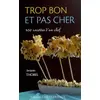 Image de TROP BON ET PAS CHER - Jacques THOREL Didier BENAOUDA en occasion ou reconditionné