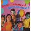 Image de Livre - Maquillons nous ! Amusons nous !