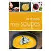 Image de Je réussis mes soupes - Alexandra Beauvais en occasion ou reconditionné