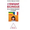 Image de L'Enfant bilingue: De la petite enfance à l'école - Ranka Bijeljac-Babic en occasion ou reconditionné
