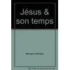Image de Jésus & son temps - Héliane Bernard et Alexandre Faure en occasion ou reconditionné
