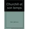 Image de Churchill et son temps - Nicole Verrechia, Jean-Louis Blanc en occasion ou reconditionné