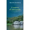 Image de Cendres d'Amazonie - Milton Hatoum, Geneviève Leibrich en occasion ou reconditionné