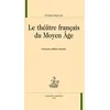 Image de Le ThÃ©Ã¢tre FranÃ§ais Du Moyen Age