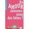 Image de En amour, sommes-nous des bêtes ? en occasion ou reconditionné
