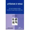 Image de LITTÉRATURE ET VOYAGE: Un essai de typologie narrative des récits de voyage français au XIXè s - Valérie Berty en occasion ou reconditionné