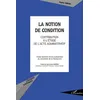 Image de La Notion De Condition - Contribution Ã L'Ã©tude De L'acte Administratif