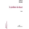 Image de Jardinier du Desert (le). - Catherine Derouette en occasion ou reconditionné